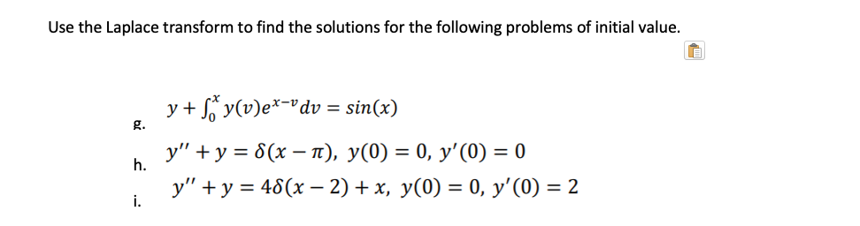 Solved Use The Laplace Transform To Find The Solutions For | Chegg.com