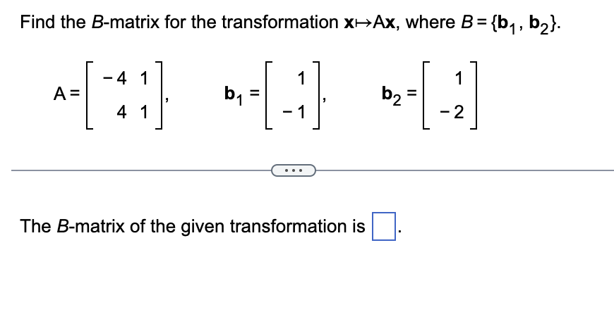 [Solved]: Find The ( B )-matrix For The Transformation