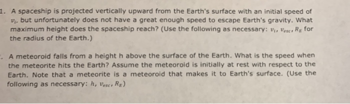 Solved 1. A spaceship is projected vertically upward from | Chegg.com