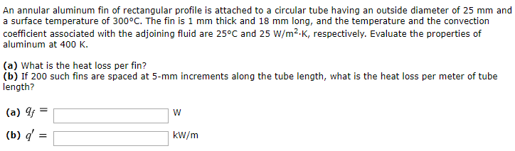 Solved An Annular Aluminum Fin Of Rectangular Profile Is Chegg Com