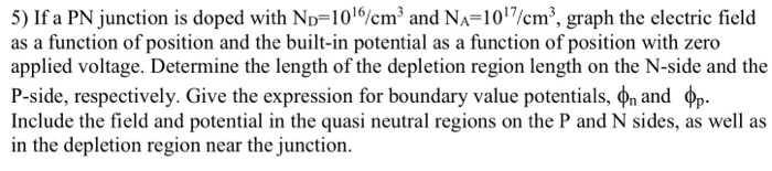 Solved 5) If a PN Junction is doped with ND-I016 cm3 and | Chegg.com