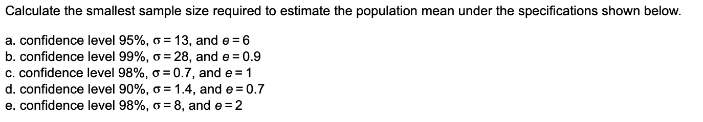 Solved Calculate the smallest sample size required to | Chegg.com