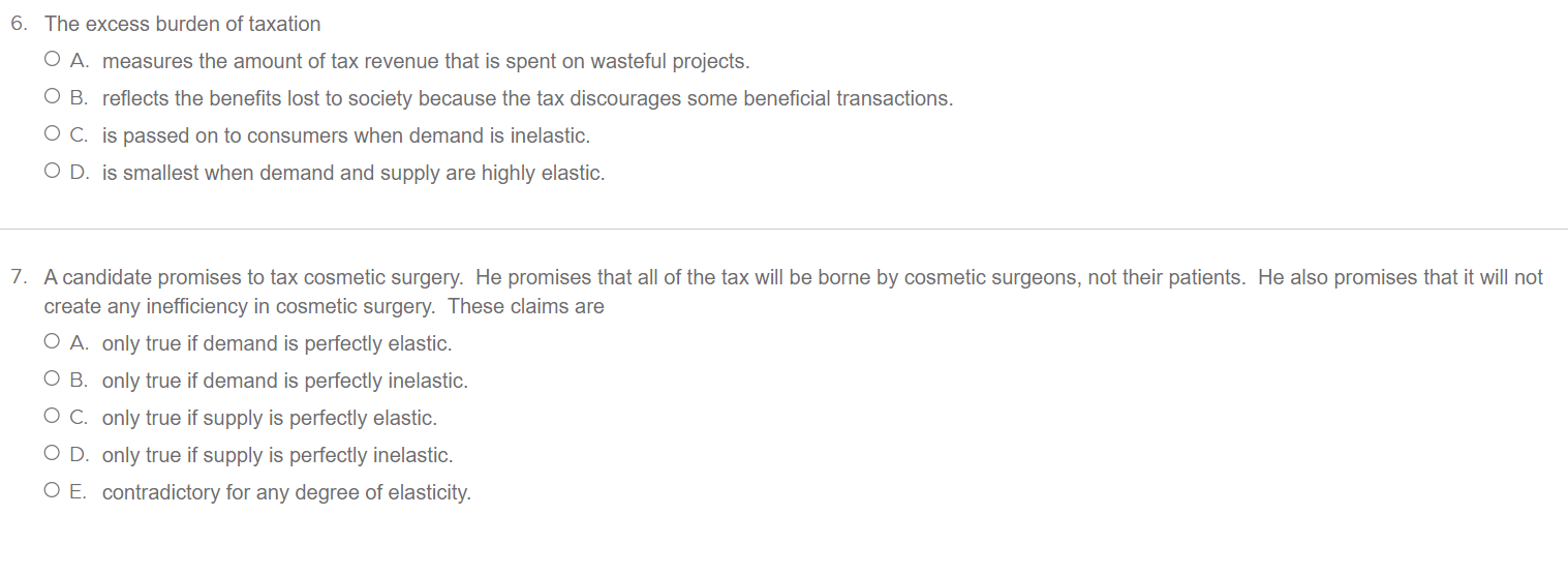 Solved 6. The excess burden of taxation A. measures the