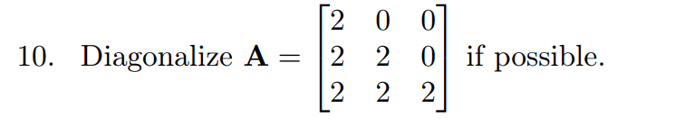 \( \mathbf{A}=\left[\begin{array}{lll}2 & 0 & 0 \\ 2 & 2 & 0 \\ 2 & 2 & 2\end{array}\right] \)