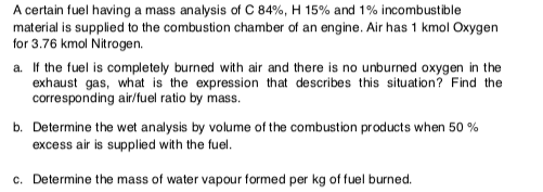 Solved A certain fuel having a mass analysis of C 84%, H 15% | Chegg.com