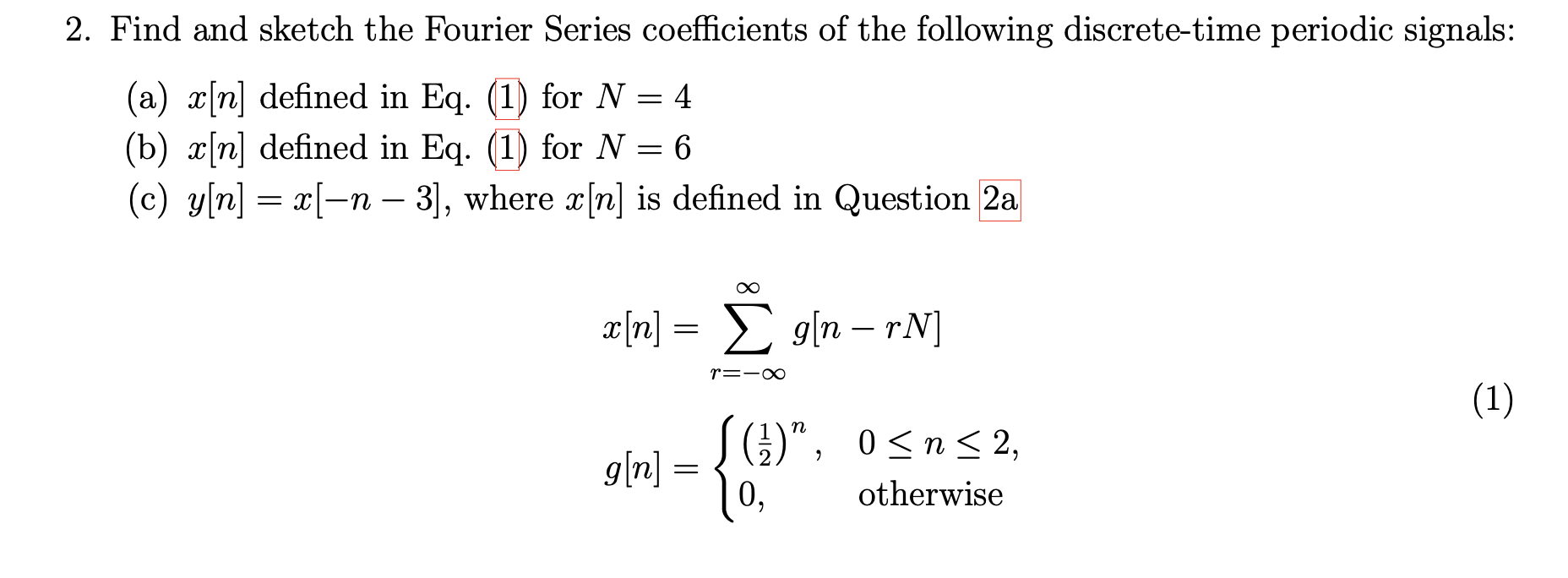 Solved Find and sketch the Fourier Series coefficients of | Chegg.com