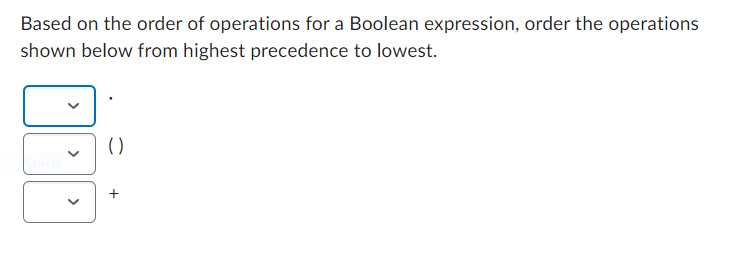 Solved Based on the order of operations for a Boolean | Chegg.com