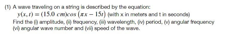 Solved (1) A wave traveling on a string is described by the | Chegg.com