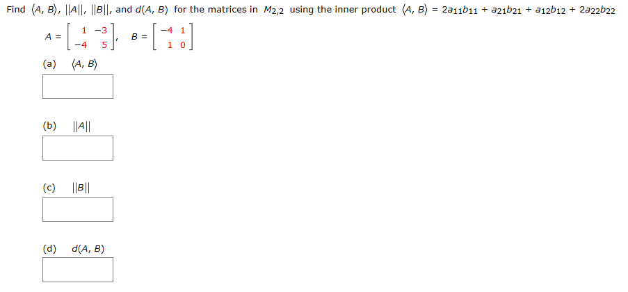 Solved Find (A,B), ||A||||B||, And D(A,B) For The Matrices | Chegg.com