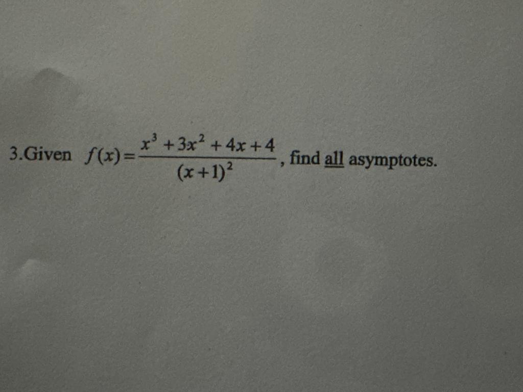 \( f(x)=\frac{x^{3}+3 x^{2}+4 x+4}{(x+1)^{2}} \)