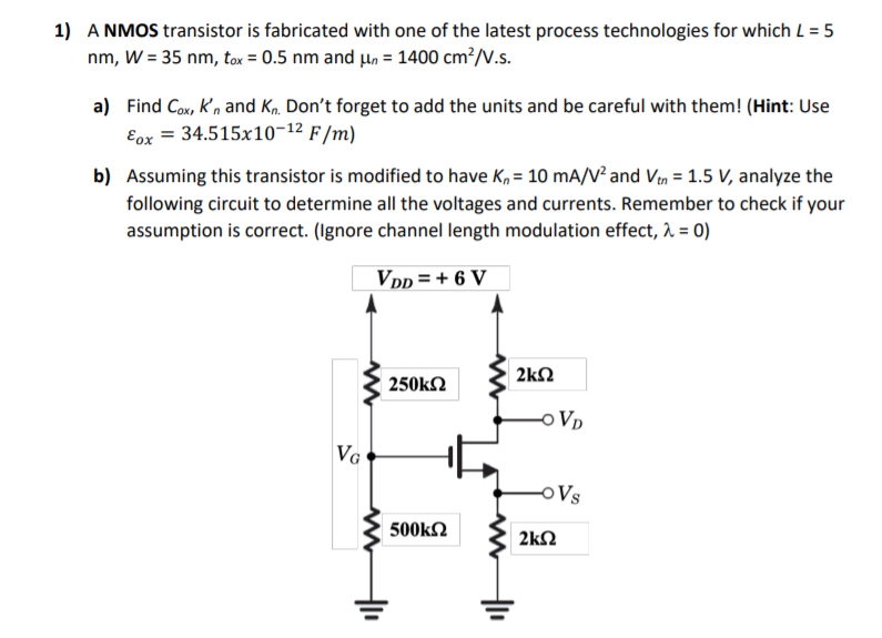 Solved 1) A NMOS transistor is fabricated with one of the | Chegg.com