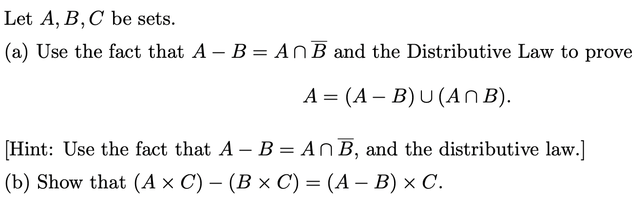 Solved Let A,B,C be sets. (a) Use the fact that A−B=A∩Bˉ and | Chegg.com