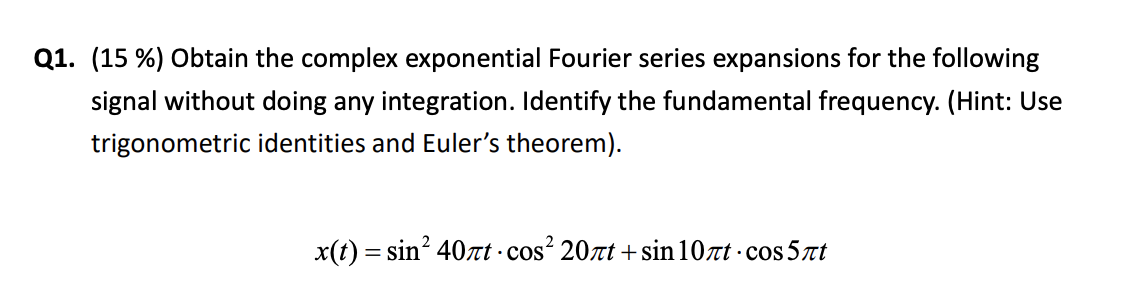 Solved Q1. (15 %) Obtain the complex exponential Fourier | Chegg.com