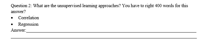 Solved Question 2: What are the unsupervised learning | Chegg.com