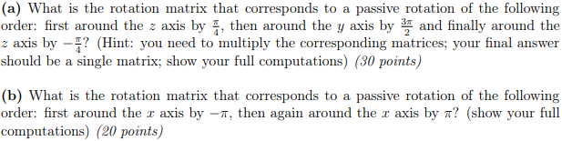 Solved (a) What is the rotation matrix that corresponds to a | Chegg.com