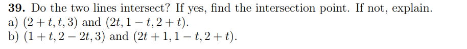 Solved 39. Do the two lines intersect? If yes, find the | Chegg.com