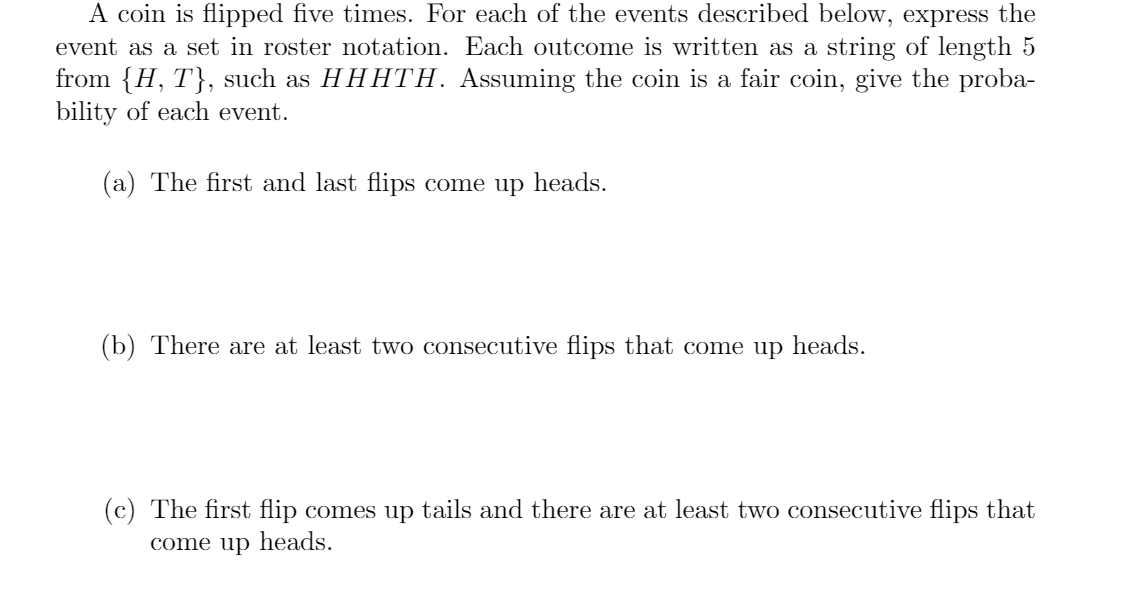 Solved A Coin Is Flipped Five Times. For Each Of The Events | Chegg.com