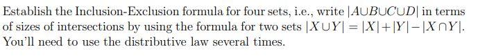 Solved Establish the Inclusion-Exclusion formula for four | Chegg.com