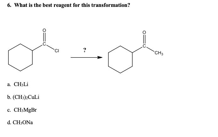 Solved 6. What is the best reagent for this transformation? | Chegg.com