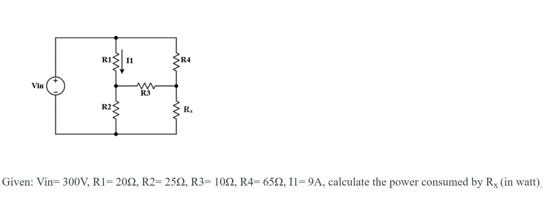 Solved Given Vin 300 V R1 20Ω R2 25Ω R3 10Ω R4 65Ω I1 9 A