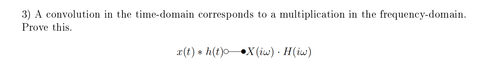 Solved 3) A convolution in the time-domain corresponds to a | Chegg.com