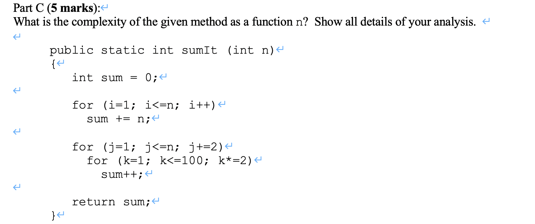 Solved Part C (5 marks): - What is the complexity of the | Chegg.com