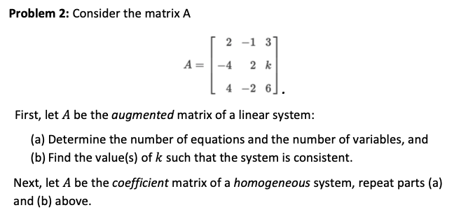 Solved Problem 2: Consider the matrix A 2-1 3 А -4 2 k 4 -2 | Chegg.com