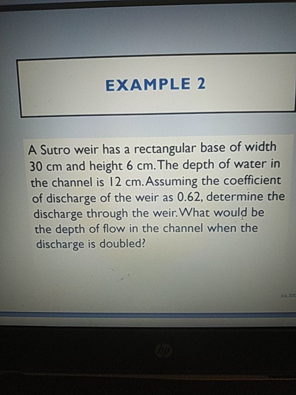 Solved EXAMPLE 2 A Sutro weir has a rectangular base of