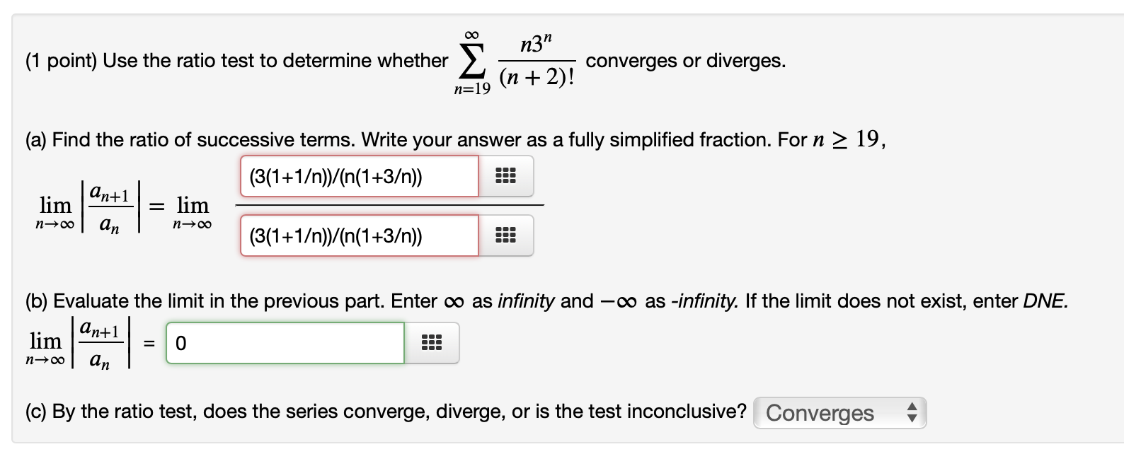 Solved (1 point) Use the ratio test to determine whether | Chegg.com