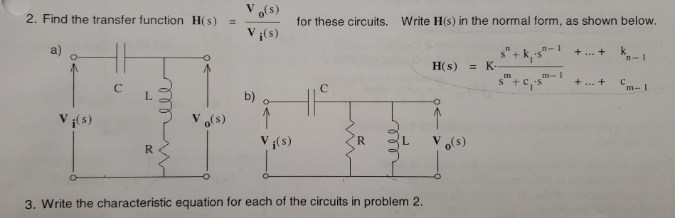 Solved o(s) 2. Find the transfer function H(s) Write H(s) in | Chegg.com