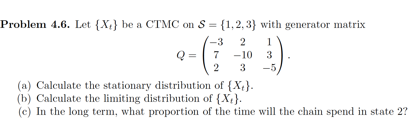 Problem 4.6. Let {Xt} be a CTMC on S={1,2,3} with | Chegg.com
