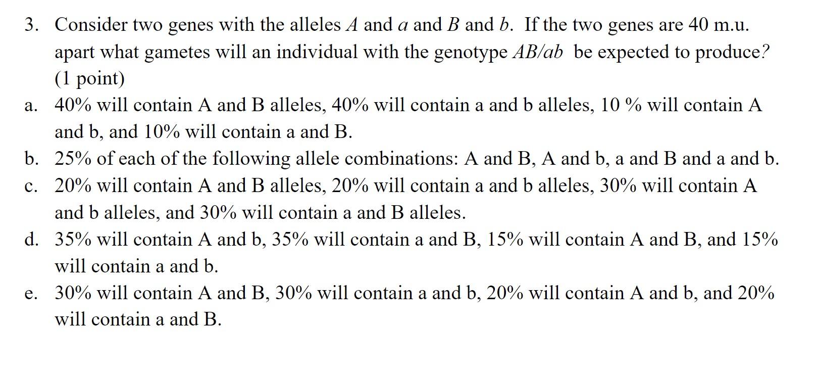 Solved 3. Consider two genes with the alleles A and a and B | Chegg.com