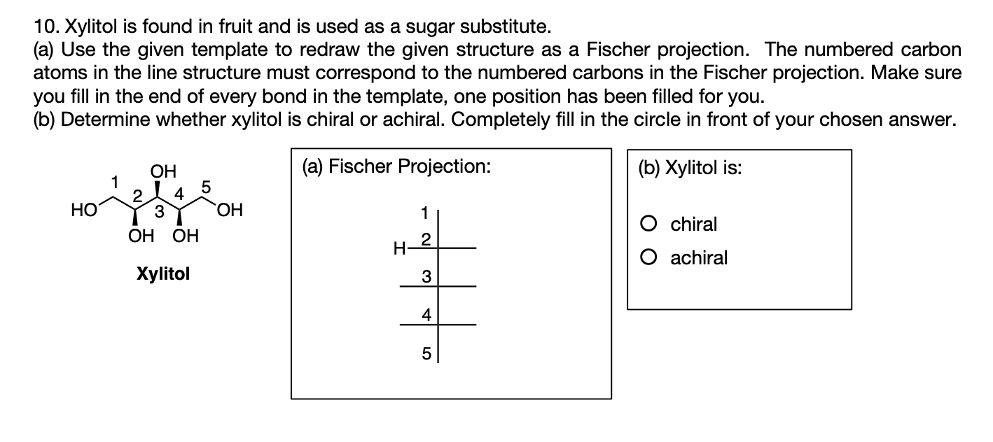 Solved 10. Xylitol is found in fruit and is used as a sugar