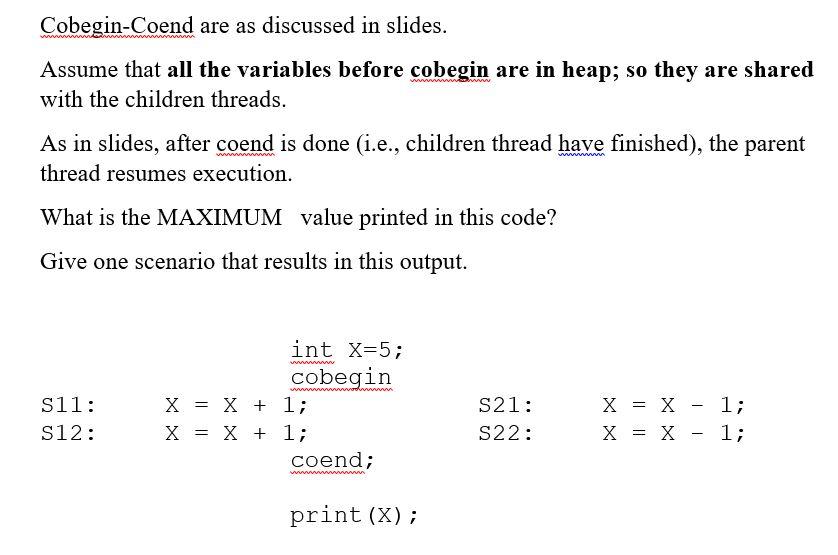 Solved Cobegin-Coend are as discussed in slides. Assume that | Chegg.com