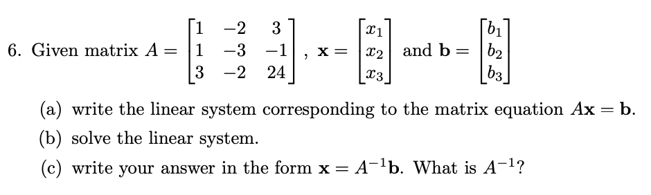 Solved 3 -2 1 B2 B'3 6. Given Matrix A = |1 3 -2 2and B -1 | Chegg.com