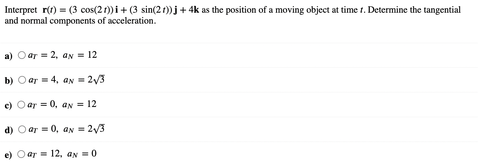 Solved = Interpret r(t) = (3 cos(2 t))i + (3 sin(2 t))j + 4k | Chegg.com