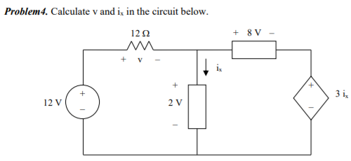 Solved Problem 4. Calculate v and is in the circuit below. | Chegg.com