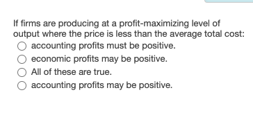 Solved If firms are producing at a profit-maximizing level | Chegg.com