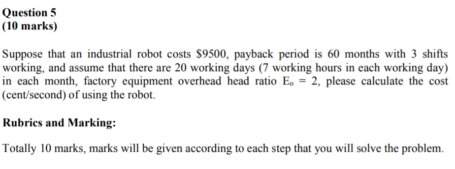 Solved Question 5 (10 marks) Suppose that an industrial | Chegg.com