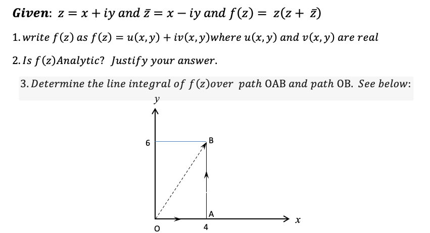 Solved Given: z=x+iy and zˉ=x−iy and f(z)=z(z+zˉ) 1. write | Chegg.com