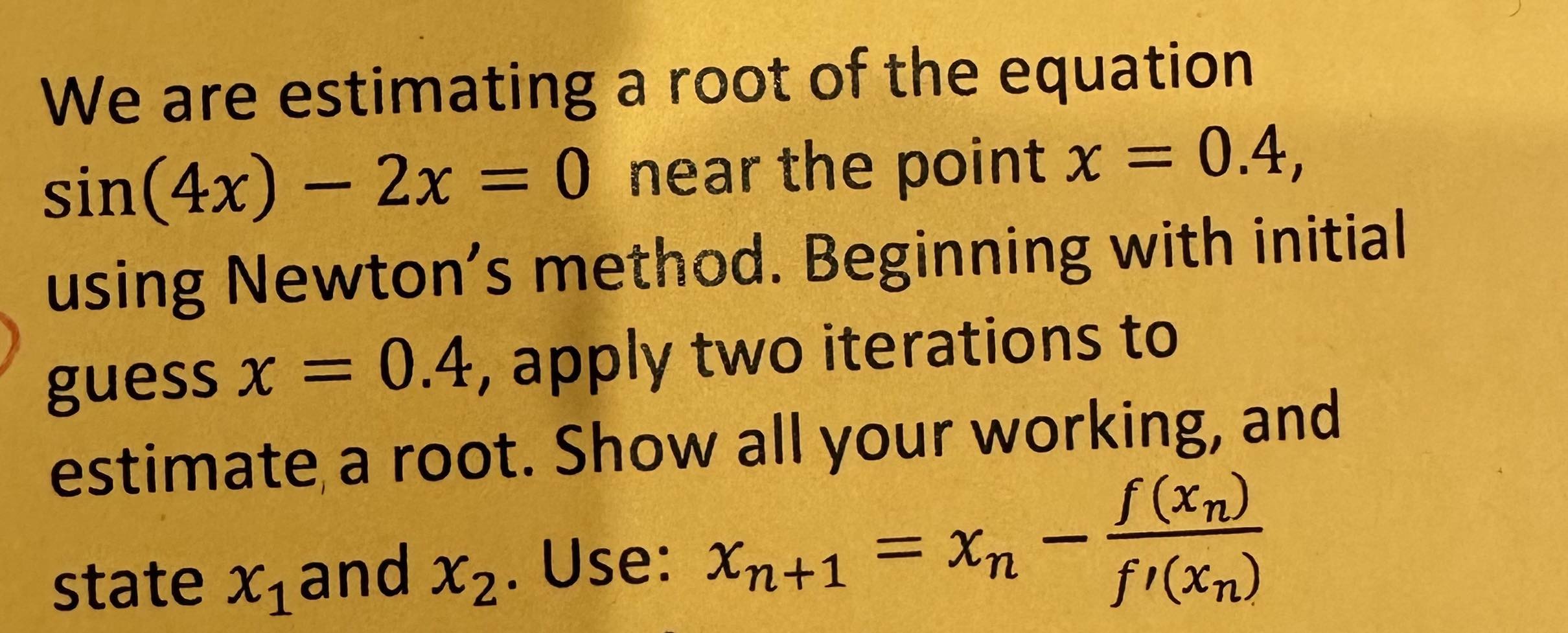 solved-we-are-estimating-a-root-of-the-equation-sin-4x-2x-0-chegg