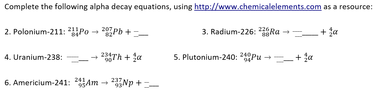 Solved Complete the following alpha decay equations, using | Chegg.com