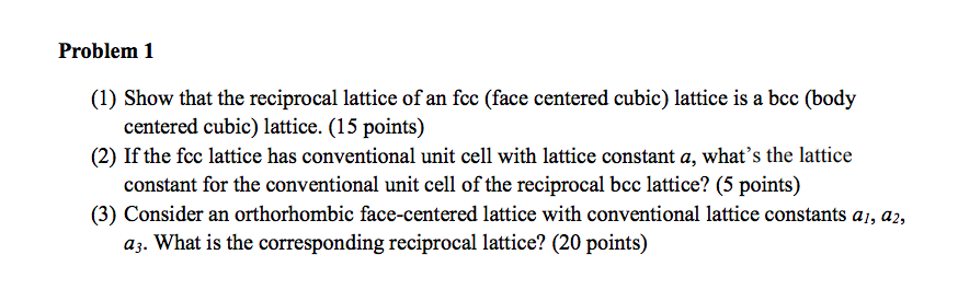 Solved Problem 1 1) Show that the reciprocal lattice of an | Chegg.com