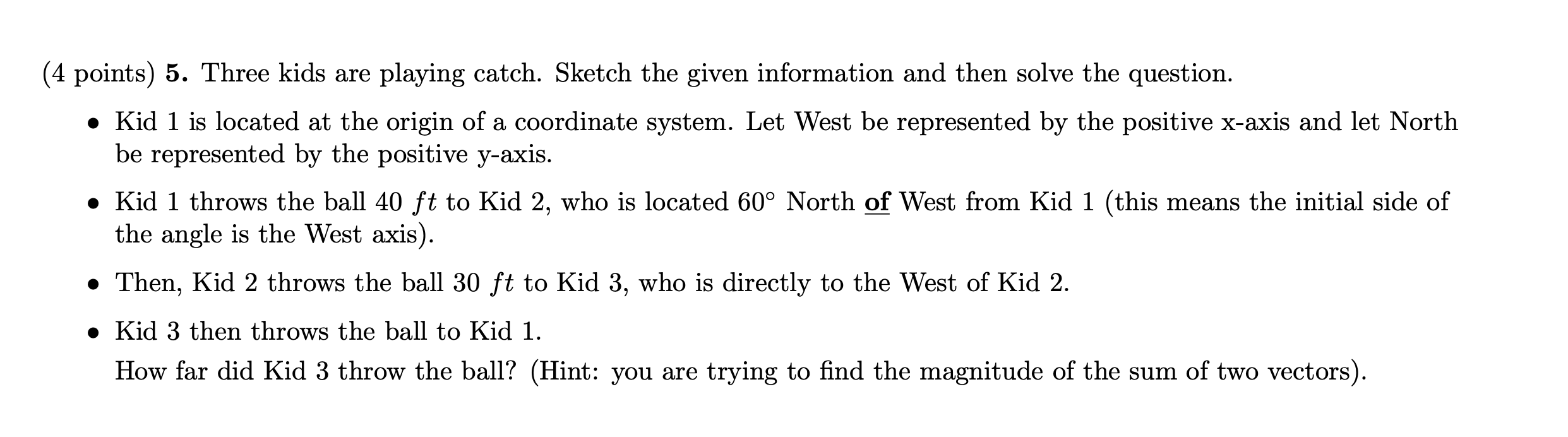 Solved (4 points) 5. Three kids are playing catch. Sketch | Chegg.com
