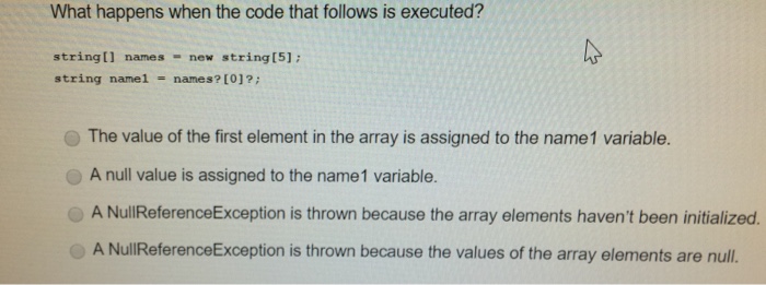 Solved What happens when the code that follows is executed? | Chegg.com