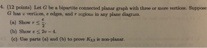 Solved Let G be a bipartite connected planar graph with 3 or | Chegg.com
