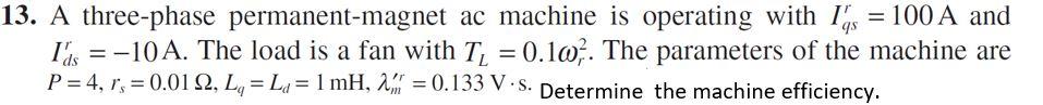 Solved = 13. A three-phase permanent-magnet ac machine is | Chegg.com