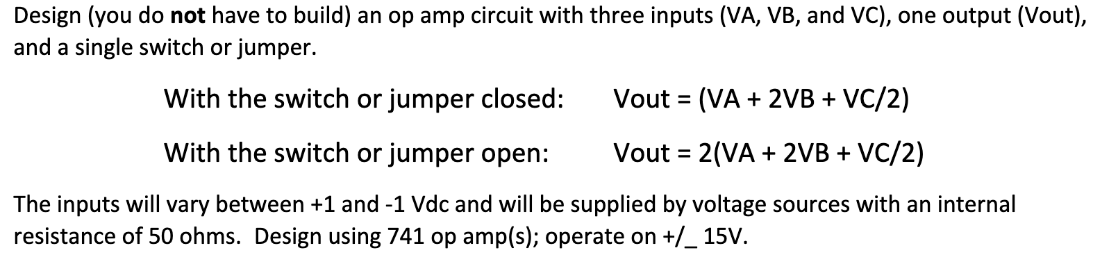 Solved Design (you do not have to build) an op amp circuit Circuit Diagram