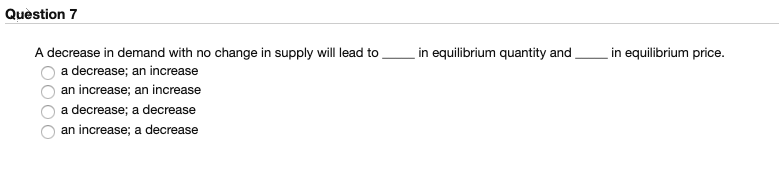 solved a decrease in demand and a decrease in supply... Solved Question 7 A decrease in demand with no change in | Chegg.com