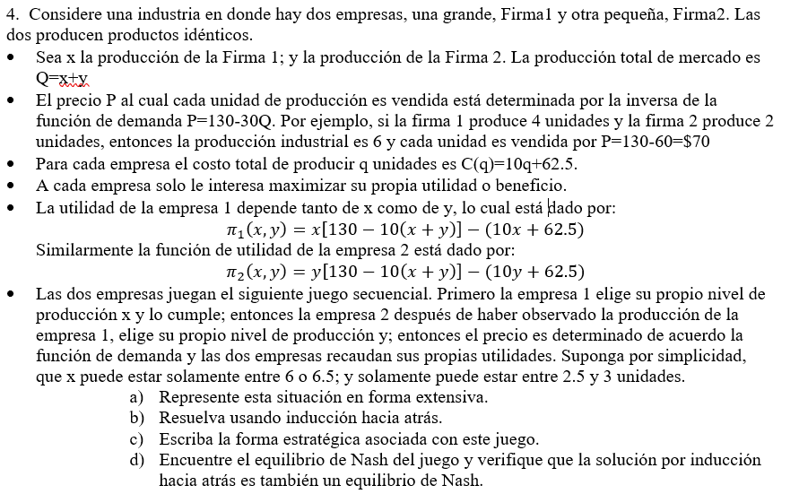 Considere una industria en donde hay dos empresas, una grande, Firma1 y otra pequeña, Firma2. La producen productos idénticos